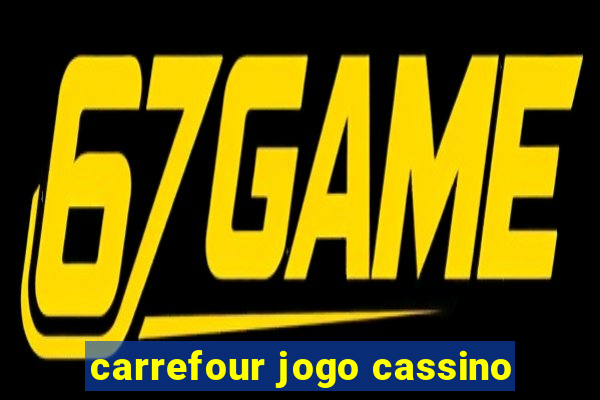 carrefour jogo cassino